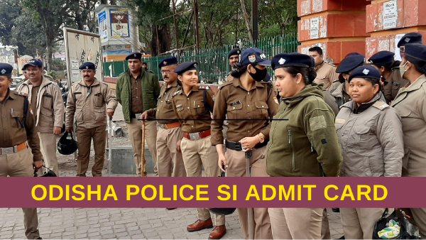 ओडिशा पुलिस एसआई का एडमिट कार्ड जारी